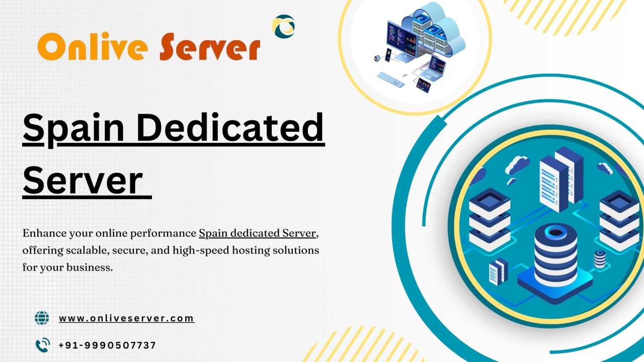 Spain Dedicated Server Hosting: The Key to Business Success