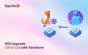 EKS cluster from 1.31 to 1.32 using Terraform_Opcito Technologies Pvt Ltd